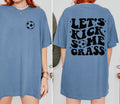 Let’s Kick Some Grass Soccer T-Shirt | Funny Soccer Graphic Tee | Game Day Shirt | Sports Mom Shirt | Soccer Player Shirt
